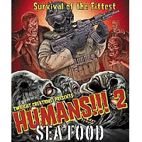 Humans!!! 2: Sea Food