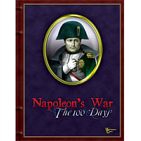 Napoleon's War Volume I: The 100 Days
