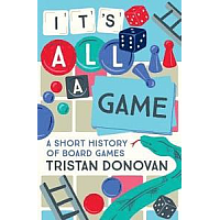 It's All a Game: A short history of Board Games